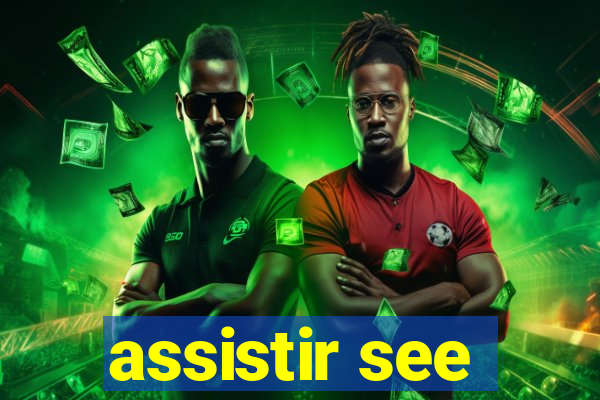 assistir see
